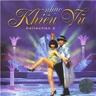 Nhạc Khiêu Vũ (Collection 2)