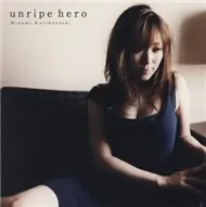 Unripe Hero (Single 2008)