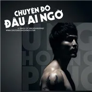 Ưng Hoàng Phúc - Chuyện Đó Đâu Ai Ngờ (2011)