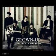 FT Island - Grown-up (4th Mini Album 2012)