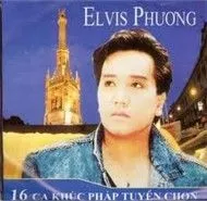 Elvis Phương -16 Tình Khúc Pháp Tuyển Chọn