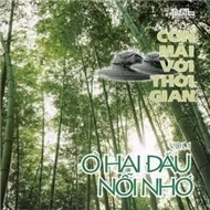 V.A - Ở Hai Đầu Nỗi Nhớ (Còn Mãi Với Thời Gian Vol 1)