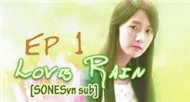Yoona & Jang Keun Suk - Love Rain Ep1 (Phim Bộ Hàn Quốc)