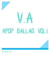 V.A - Kpop Ballad Vol.1