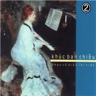 Khúc Ban Chiều (Nhạc Cổ Điển Lời Việt CD2)