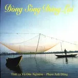 Dòng Sông Đứng Lại-Tình Khúc Phạm Anh Dũng & Vũ Đức Nghiêm #2