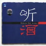 Listen For Wine (2007)
