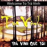 Trà Vinh Quê Tôi (2013)