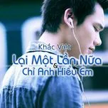 Lại Một Lần Nữa & Chỉ Anh Hiểu Em (Single)