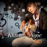 Khương Ngọc Vol. 1