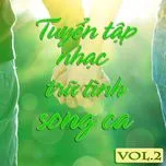 Tuyệt Phẩm Song Ca Nhạc Trữ Tình (Vol. 2)