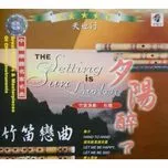 The Setting Sun Is Drunken (Tịch Dương Túy Liễu)