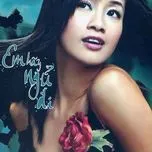 Em Hãy Ngủ Đi (10 Tình Khúc Trịnh Công Sơn)