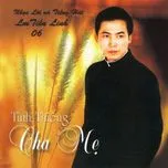 Tình Thiêng Cha Mẹ (Vol.6)