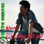 Tôi Không Biết Yêu (Single 2013)