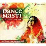 Dance Masti - A Sound Affair Instrumental (Hòa Tấu Ấn Độ)