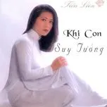 Khi Con Suy Tưởng