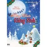Mừng Chúa Giáng Sinh (Một Đời Ngợi Ca Vol.3)