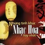 Tổng Hợp Những Ca Khúc Nhạc Hoa Hay
