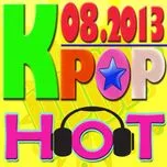 Tuyển Tập Nhạc Hot K-Pop (08/2013)