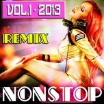 Tuyển Tập Nonstop Dance Remix (Vol. 1 - 2013)