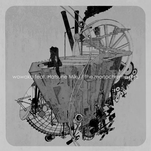The Monochrome Disc - Wowaka, Hatsune Miku - tải mp3 | lời bài hát