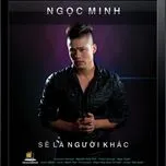 Sẽ Là Người Khác (Single)
