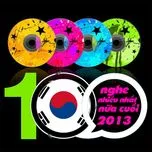 Top 100 Ca Khúc K-Pop Nghe Nhiều Nhất NhacCuaTui Nửa Cuối Năm 2013