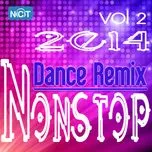 Tuyển Tập Nonstop Dance Remix NhacCuaTui (Vol.2 - 2014)