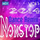 Tuyển Tập Nonstop Dance Remix NhacCuaTui (Vol.1 - 2014)