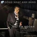 Trái Tim Ngoan (Dòng Nhạc Anh Bằng)
