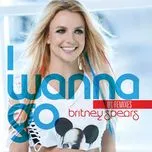 I Wanna Go (Remixes)