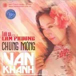 Chung Mộng (Tình Ca Lam Phương Vol 2)