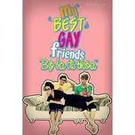My Best Gay Friend (Bộ Ba Đĩ Thoả)
