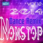 Tuyển Tập Nonstop Dance Remix NhacCuaTui (Vol.12 - 2014)