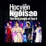 Học Viên Ngôi Sao (The First Single Of Top 4)