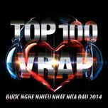 Top 100 Ca Khúc V-RAP Nghe Nhiều Nhất NhacCuaTui Nửa Đầu Năm 2014