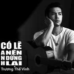 Có Lẽ Anh Nên Dừng Lại (Single)