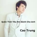 Quên Tình Yêu Em Dành Cho Anh (Single)