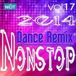 Tuyển Tập Nonstop Dance Remix NhacCuaTui (Vol. 17 - 2014)