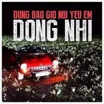 Đừng Bao Giờ Nói Yêu Em (Single)