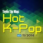 Tuyển Tập Nhạc Hot K-Pop (11/2014) 
