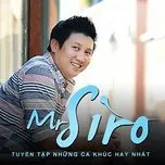 Tuyển Tập Những Ca Kh&uacute;c Hay Nhất Mr.Siro