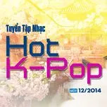 Tuyển Tập Nhạc Hot K-Pop (12/2014)