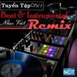 Tuyển Tập Beat & Instrumental Nhạc Việt Remix (Vol.1)
