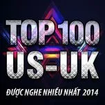 Top 100 Ca Khúc US-UK Nghe Nhiều Nhất NhacCuaTui 2014