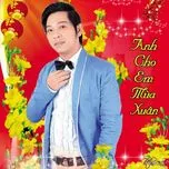 Anh Cho Em Mùa Xuân (Vol.3)