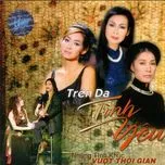 Trên Da Tình Yêu (Những Tình Khúc Vượt Thời Gian)