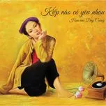 Kiếp Nào Có Yêu Nhau