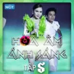Hòa Âm Ánh Sáng (The Remix) (Tập 5)